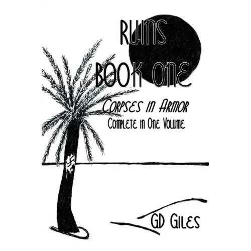 Ruins, Book One: Corpses in Armor, Complete in One Volume