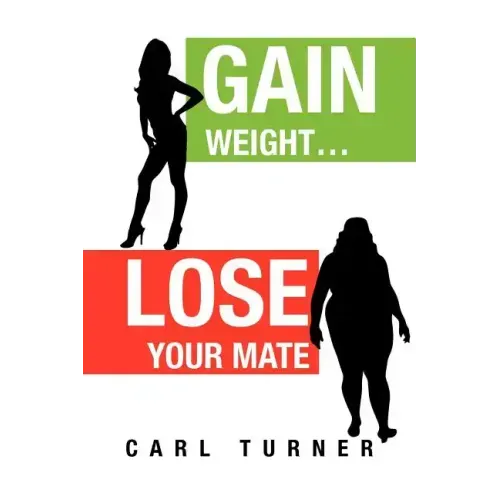Gain Weight.Lose Your Mate