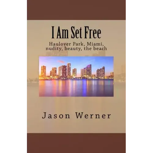I Am Set Free: Haulover Park, Miami, nudity, beauty, the beach