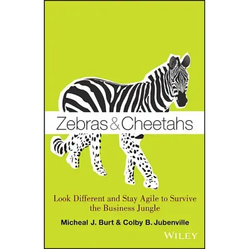 Zebras and Cheetahs: Look Different and Stay Agile to Survive the Business Jungle