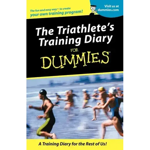 Triathletes Training Diary for Dummies