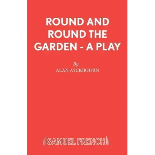 Round and Round the Garden - A Play