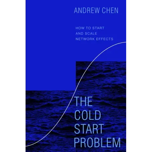 The Cold Start Problem: How to Start and Scale Network Effects