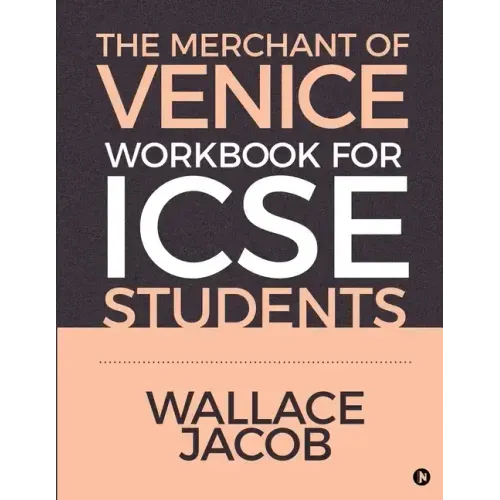 The Merchant of Venice Workbook for ICSE Students