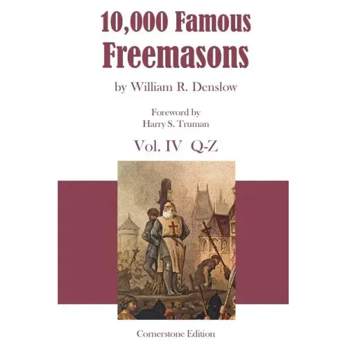 10,000 Famous Freemasons: Vol. IV