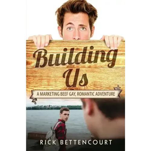 Building Us: A Gay Romantic Comedy and Adventure