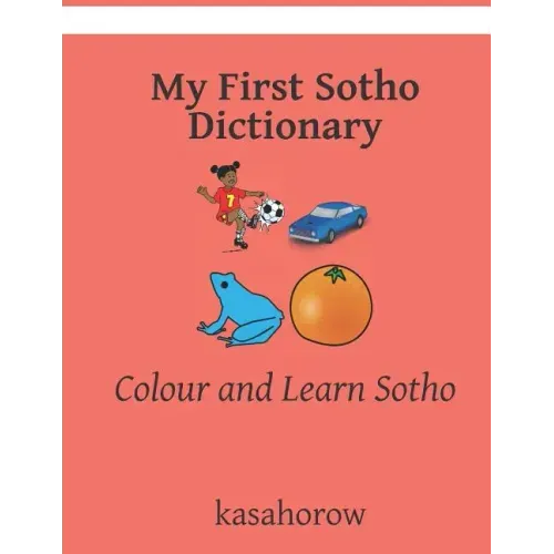 My First Sotho Dictionary: Colour and Learn Sotho