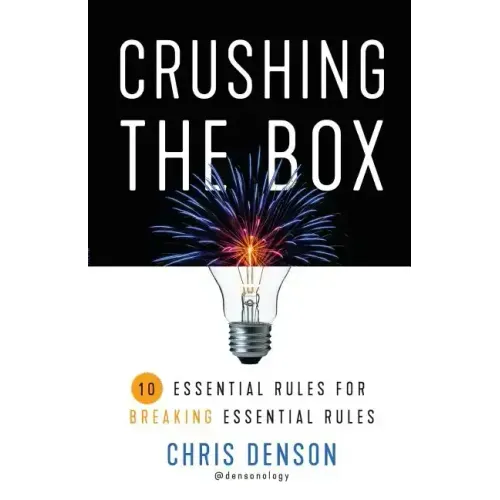 Crushing the Box: 10 Essential Rules for Breaking Essential Rules