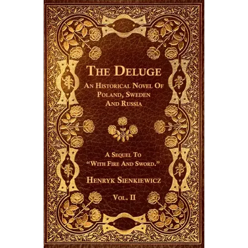 The Deluge - Vol. II. - An Historical Novel Of Poland, Sweden And Russia