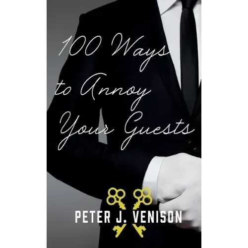 100 Ways To Annoy Your Guests