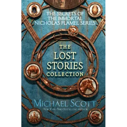 The Secrets of the Immortal Nicholas Flamel: The Lost Stories Collection