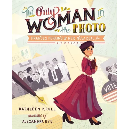 The Only Woman in the Photo: Frances Perkins & Her New Deal for America