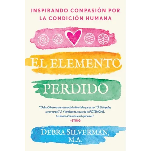 El Elemento Perdido: Inspirando Compasión Por La Condición Humana