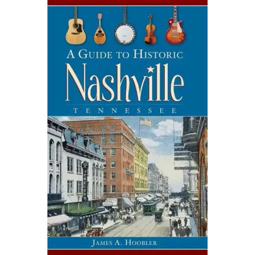 A Guide to Historic Nashville, Tennessee