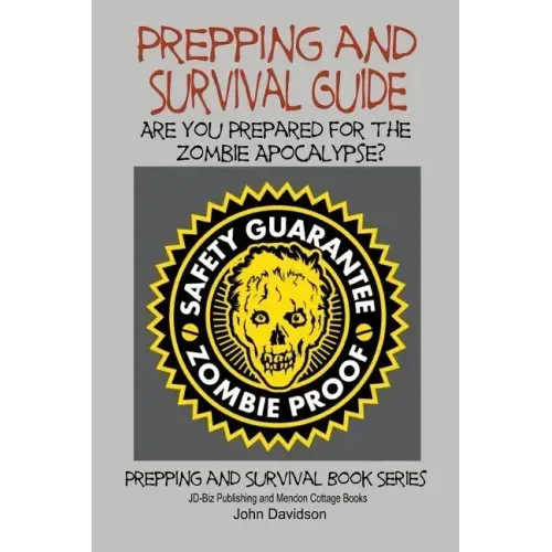 Prepping and Survival Guide - Are You Prepared for the Zombie Apocalypse?