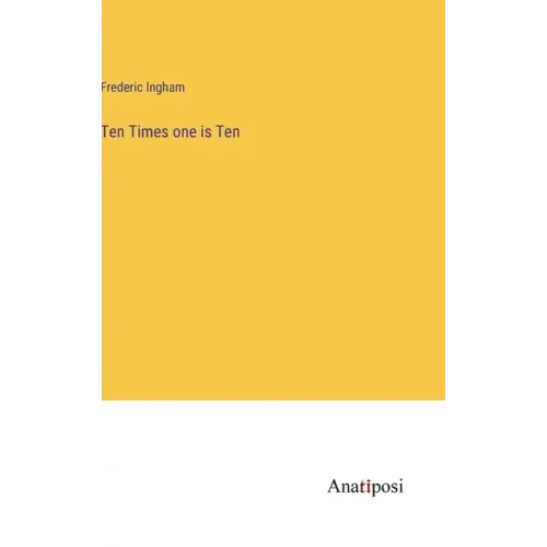 Ten Times one is Ten