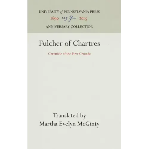 Fulcher of Chartres: Chronicle of the First Crusade