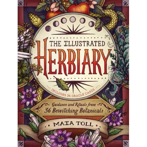 The Illustrated Herbiary: Guidance and Rituals from 36 Bewitching Botanicals