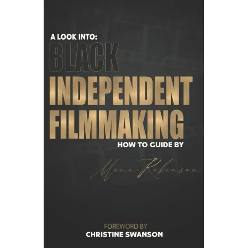 A Look into: Black Independent Filmmaking: Foreward By Christine Swanson