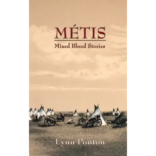 Metis: Mixed Blood Stories