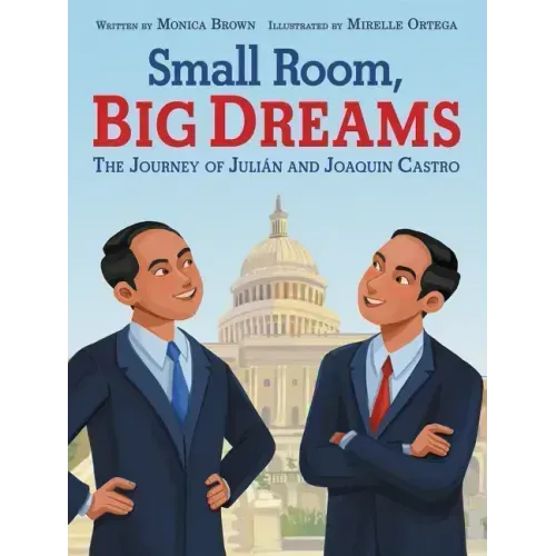 Small Room, Big Dreams: The Journey of Julián and Joaquin Castro