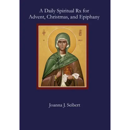 A Daily Spiritual Rx for Advent, Christmas, and Epiphany