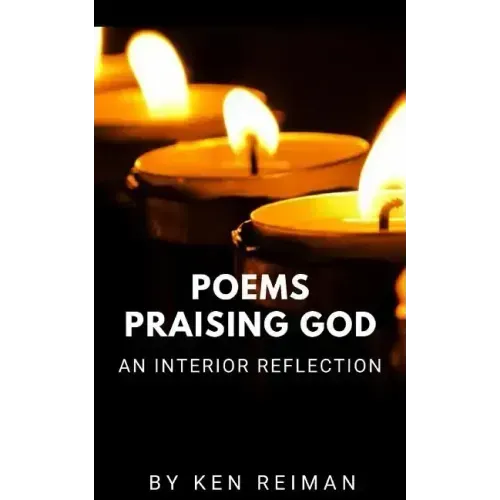 Poems Praising God: An Interior Reflection