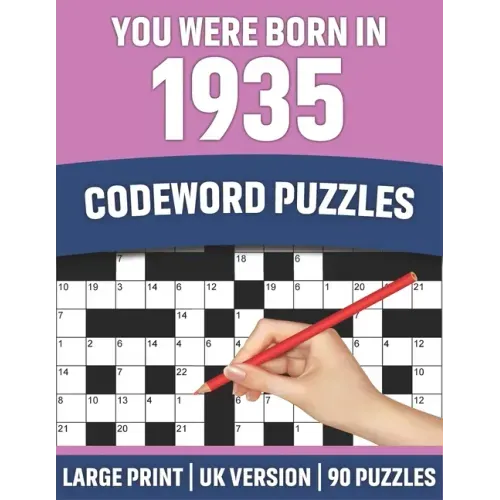 You Were Born In 1935: Codeword Puzzles: UK Version Large Print Quick Daily Codeword/Codebreaker Puzzle Book With Solution For Brain Games Lo