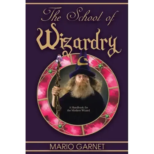 The School of Wizardry: A Handbook for the Modern Wizard