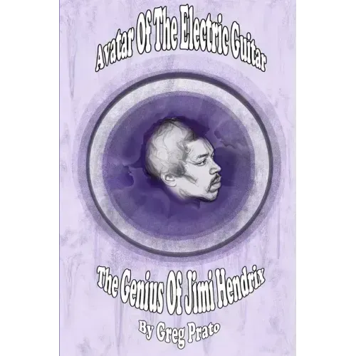 Avatar Of The Electric Guitar: The Genius Of Jimi Hendrix