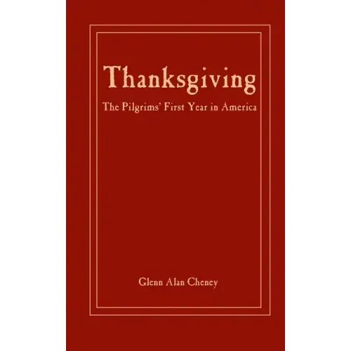 Thanksgiving: The Pilgrims' First Year in America