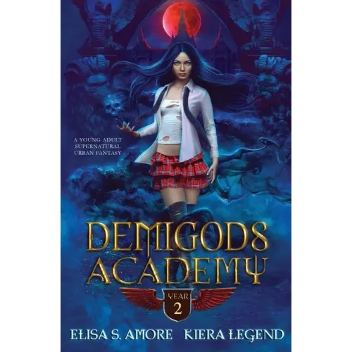 Demigods Academy - Year Two: (Young Adult Supernatural Urban Fantasy)