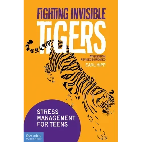 Fighting Invisible Tigers: Stress Management for Teens