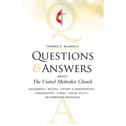 Questions & Answers about the United Methodist Church, Revised