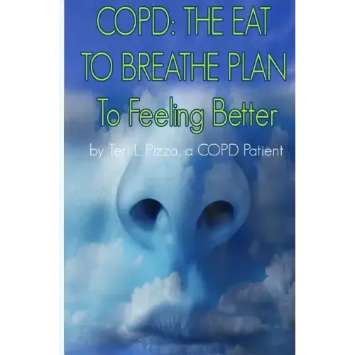 Copd: The Eat to Breathe Plan to Feeling Better