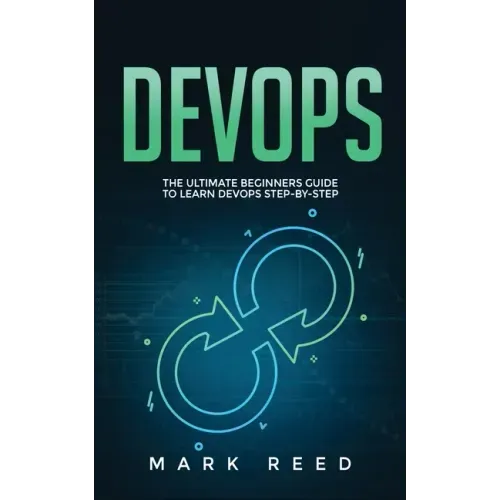 DevOps: The Ultimate Beginners Guide to Learn DevOps Step-By-Step