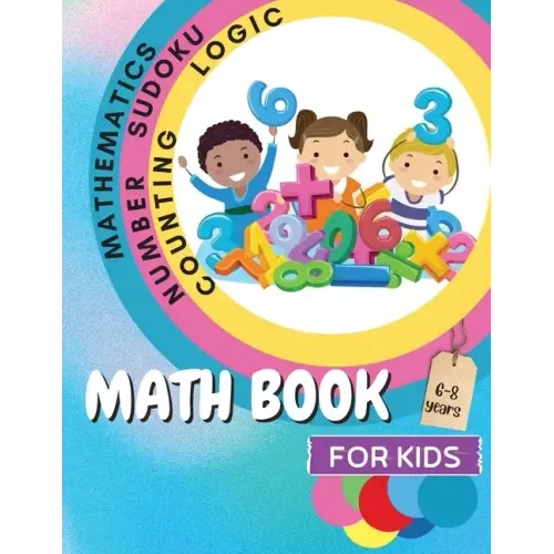 Math Book for Kids: A Fun Educational Brain Game Book for Kids with Answer Sheet/ Exercises Book for Kids Ages 6-8/ Great Gift for Childre