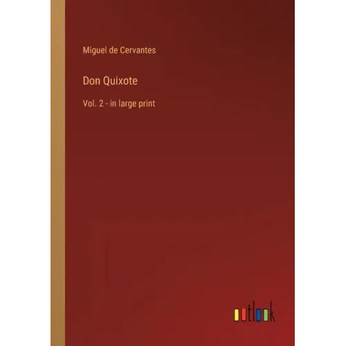 Don Quixote: Vol. 2 - in large print