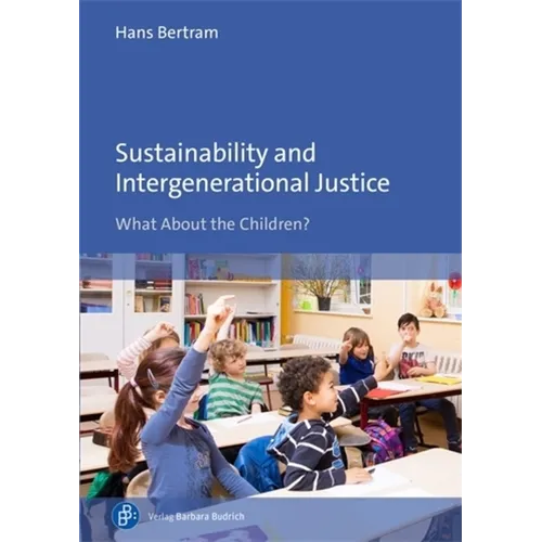 Sustainability and Intergenerational Justice: What about the Children?