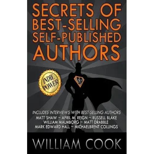 Secrets of Best-Selling Self-Published Authors: Indie Power Tips