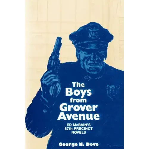 Boys From Grover Avenue: Ed Mcbain's 87th Precinct Novels