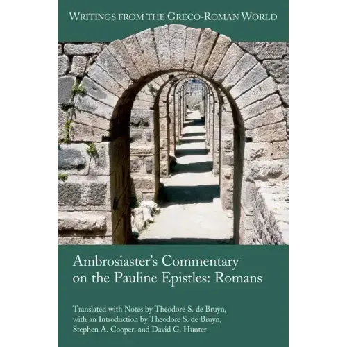 Ambrosiaster's Commentary on the Pauline Epistles: Romans