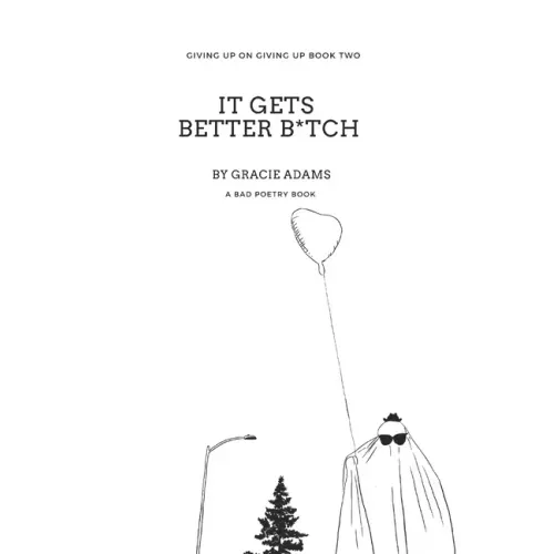 It Gets Better B*tch