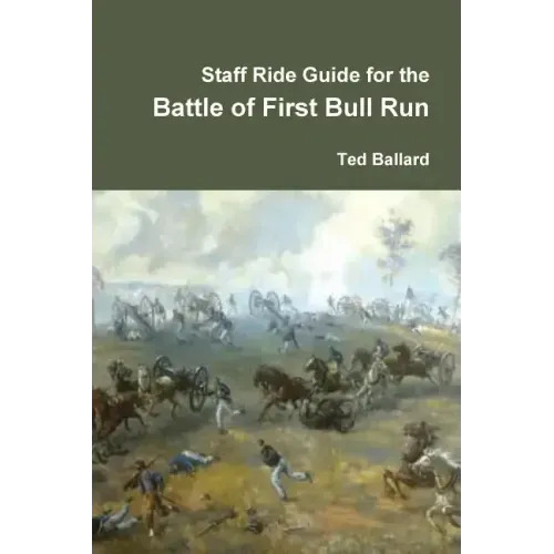 Staff Ride Guide for the Battle of First Bull Run