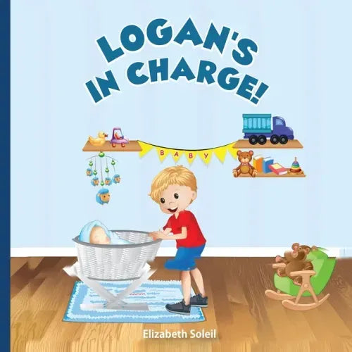 Logan's In Charge: An Illustrated Children's Adventure Story Book (Logan's Adventure Stories)