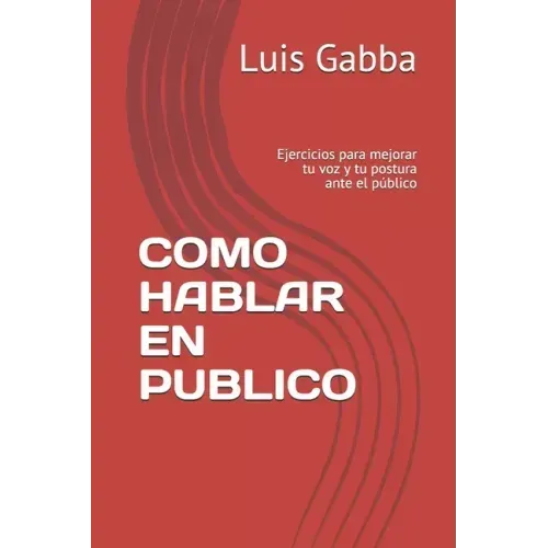 Como Hablar En Publico: Ejercicios para mejorar tu voz y tu postura ante el público