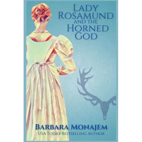 Lady Rosamund and the Horned God: A Rosie and McBrae Regency Mystery