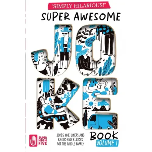 Super Awesome Joke Book Vol.1: Hilarious jokes for kids ages 5-11