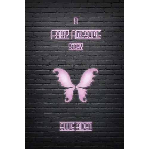 A Fairy Awesome Story: Book One