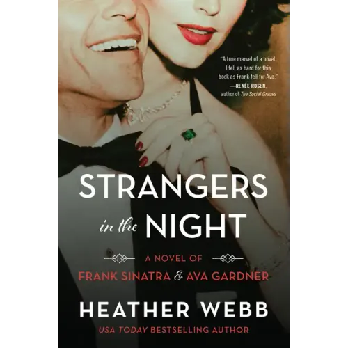 Strangers in the Night: A Novel of Frank Sinatra and Ava Gardner
